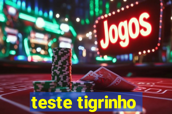 teste tigrinho